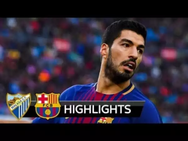Video: Barcelona vs Malaga 2-0 2018 Match Highlights HD